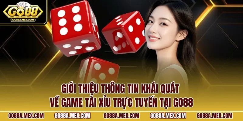 Giới thiệu thông tin khái quát về game tài xỉu trực tuyến tại GO88 gioi-thieu-thong-tin-khai-quat-ve-game-tai-xiu-truc-tuyen-tai-go88
